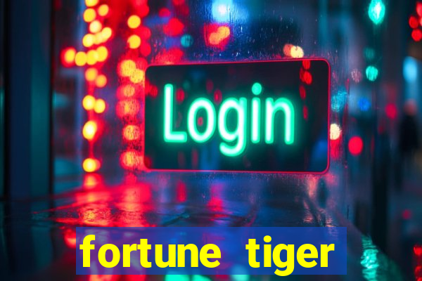 fortune tiger minimo 1 real